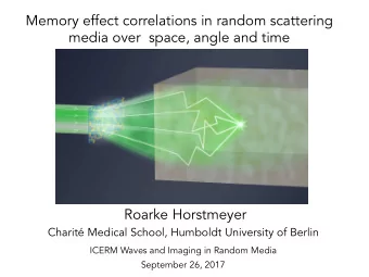 Memory effect correlations in random scattering  media over  space, angle and time  Roarke