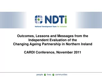 Changing Ageing Partnership in Northern Ireland  CARDI Conference, November 2011 people       lives