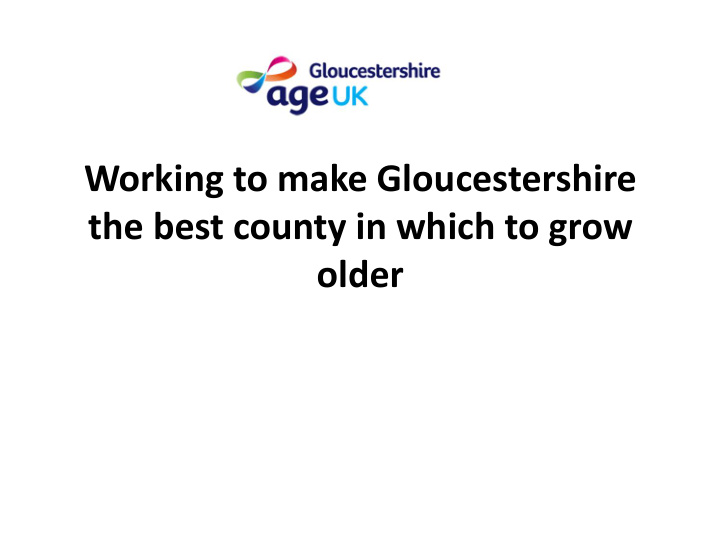 working to make gloucestershire the best county in which