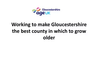 Working to make Gloucestershire  the best county in which to grow  older  About Us   Age UK