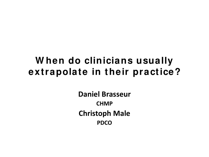 w hen do clinicians usually extrapolate in their practice