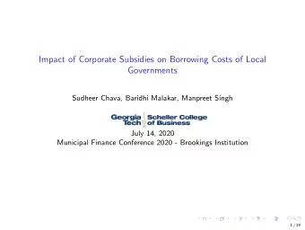 Impact of Corporate Subsidies on Borrowing Costs of Local  Governments  Sudheer Chava, Baridhi