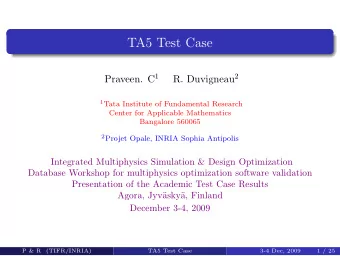 TA5 Test Case Praveen. C 1 R. Duvigneau 2 1 Tata Institute of Fundamental Research  Center for