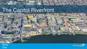 The Capitol Riverfront  Name  Date  2017 ANNUAL MEETING &amp; STATE OF  THE CAPITOL RIVERFRONT