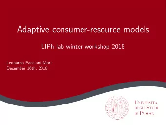 Adaptive consumer-resource models  LIPh lab winter workshop 2018  Leonardo Pacciani-Mori  December