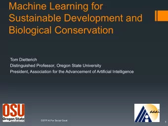Machine Learning for  Sustainable Development and  Biological Conservation  Tom Dietterich