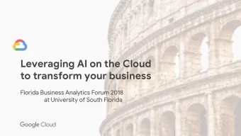 Leveraging AI on the Cloud  to transform your business  Florida Business Analytics Forum 2018  at