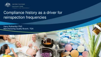 Compliance history as a driver for  reinspection frequencies  Harry Rothenfluh PhD Manufacturing