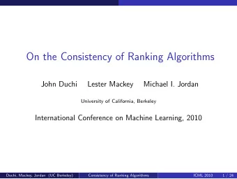 On the Consistency of Ranking Algorithms  John Duchi  Lester Mackey  Michael I. Jordan  University