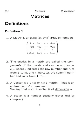 Matrices  Definitions  Definition 1 1. A Matrix is an m  n ( m by n ) array of numbers.