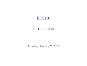 ECS130  Introduction  Monday, January 7, 2019  About  Course: ECS130 Scientific Computing