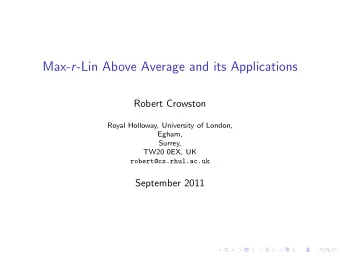 Max- r -Lin Above Average and its Applications  Robert Crowston  Royal Holloway, University of