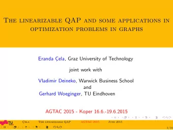 The linearizable QAP and some applications in  optimization problems in graphs  Eranda C  ela,