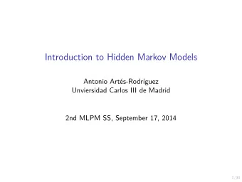 Introduction to Hidden Markov Models  Antonio Art  es-Rodr  guez  Unviersidad Carlos III de