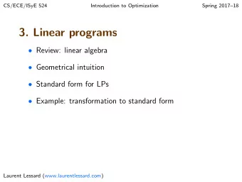 3. Linear programs  Review: linear algebra  Geometrical intuition  Standard form for LPs