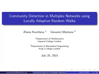 Community Detection in Multiplex Networks using  Locally Adaptive Random Walks Zhana Kuncheva 1