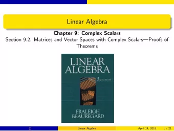 Linear Algebra  Chapter 9: Complex Scalars  Section 9.2. Matrices and Vector Spaces with Complex