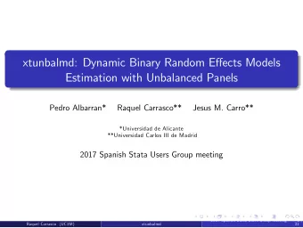 xtunbalmd: Dynamic Binary Random Eects Models  Estimation with Unbalanced Panels  Pedro Albarran*