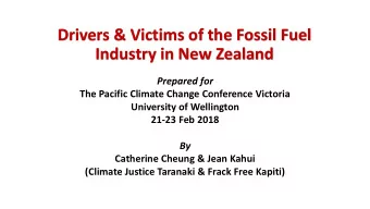 Drivers &amp; Victims of the Fossil Fuel  Industry in New Zealand  Prepared for  The Pacific