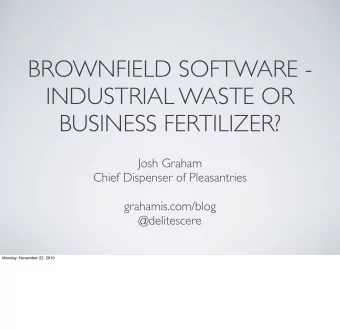 BROWNFIELD SOFTWARE -  INDUSTRIAL WASTE OR  BUSINESS FERTILIZER?  Josh Graham  Chief Dispenser of