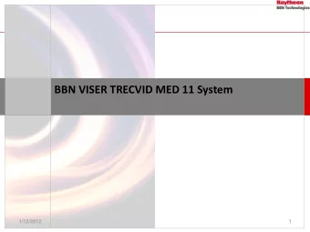 BBN VISER TRECVID MED 11 System  1/12/2012  1  Outline  Overview  Feature Extraction
