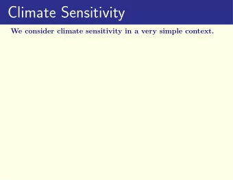 Climate Sensitivity  We consider climate sensitivity in a very simple context.  Climate Sensitivity