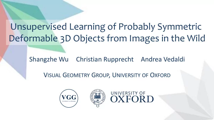 unsupervised learning of probably symmetric deformable 3d