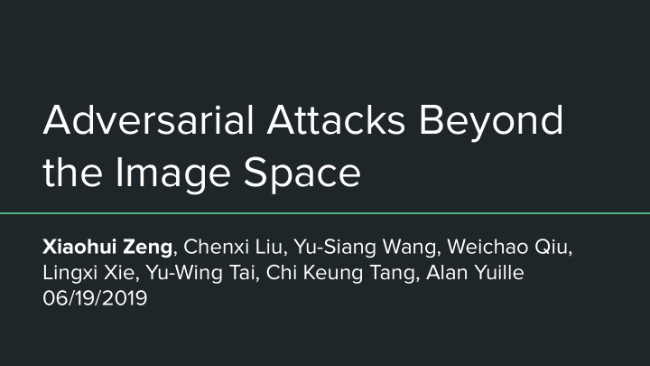 adversarial attacks beyond the image space