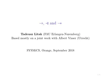 ,  and    Tadeusz Litak (FAU Erlangen-Nuremberg)  Based mostly on a joint work with