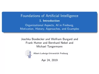 Foundations of Artificial Intelligence  1. Introduction  Organizational Aspects, AI in Freiburg,