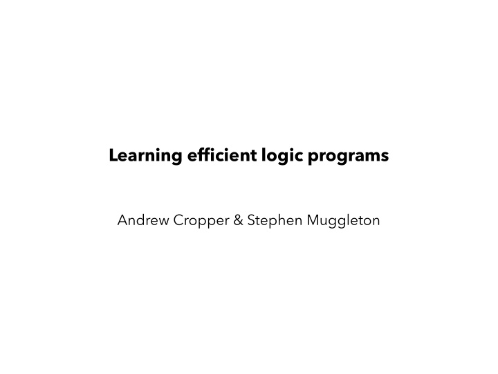 learning efficient logic programs