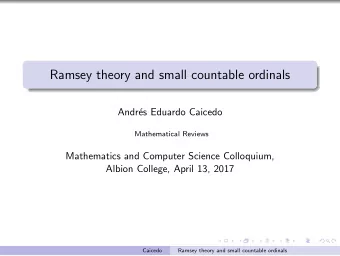 Ramsey theory and small countable ordinals  Andr  es Eduardo Caicedo  Mathematical Reviews