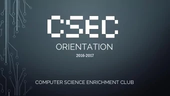 ORIENTATION  2016-2017  COMPUTER SCIENCE ENRICHMENT CLUB  THIS CLUB IS FOR ENRICHMENT NOT ACADEMIC