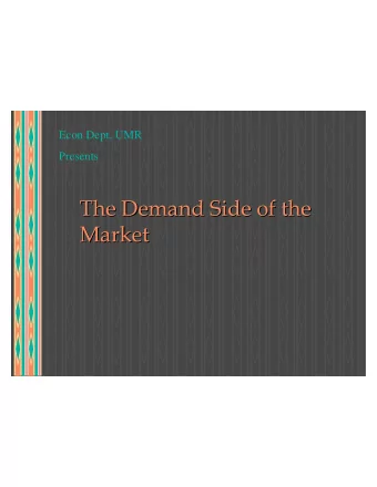 The Demand Side of the  The Demand Side of the  Market  Market  Starring  Starring N Utility Theory