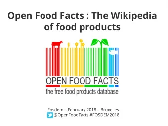 Open Food Facts : The Wikipedia  of food products  Fosdem  February 2018  Bruxelles