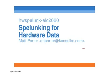 Spelunking for  Hardware Data  Matt Porter &lt;mporter@konsulko.com&gt;  CC-BY SA4  c  ii