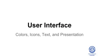 User Interface  Colors, Icons, Text, and Presentation  SWEN-444  Color Psychology   Color can