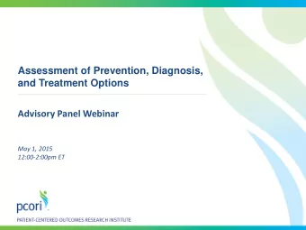 Assessment of Prevention, Diagnosis,  and Treatment Options  Advisory Panel Webinar May 1 , 2015
