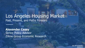 Los Angeles Housing Market  Past, Present, and Paths Forward  Alexander Casey  Senior Policy