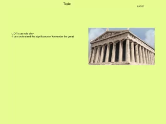 Topic  1/10/20  L.O To use role play  -I can understand the significance of Alexander the great