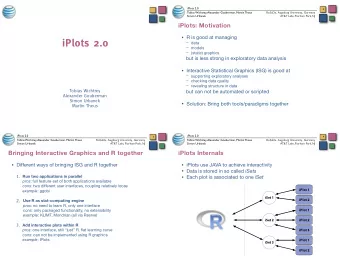 iPlots 2.0  data  models  (static) graphics  but is less strong in exploratory data
