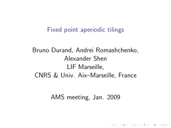 Fixed point aperiodic tilings  Bruno Durand, Andrei Romashchenko,  Alexander Shen  LIF Marseille,