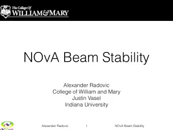 NOvA Beam Stability  Alexander Radovic  College of William and Mary  Justin Vasel  Indiana