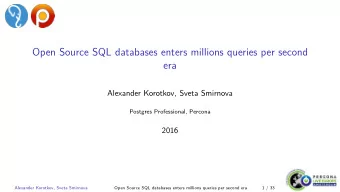 Open Source SQL databases enters millions queries per second  era  Alexander Korotkov, Sveta