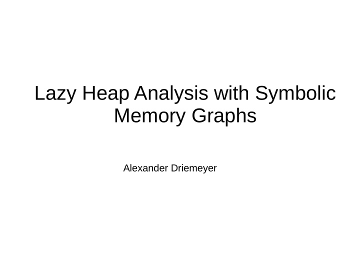 lazy heap analysis with symbolic memory graphs