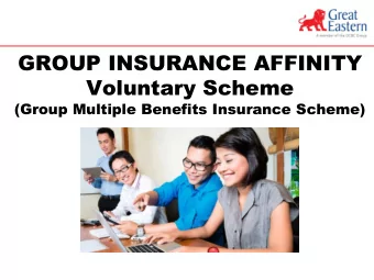 GROUP INSURANCE AFFINITY  Voluntary Scheme  (Group Multiple Benefits Insurance Scheme)  Benefits