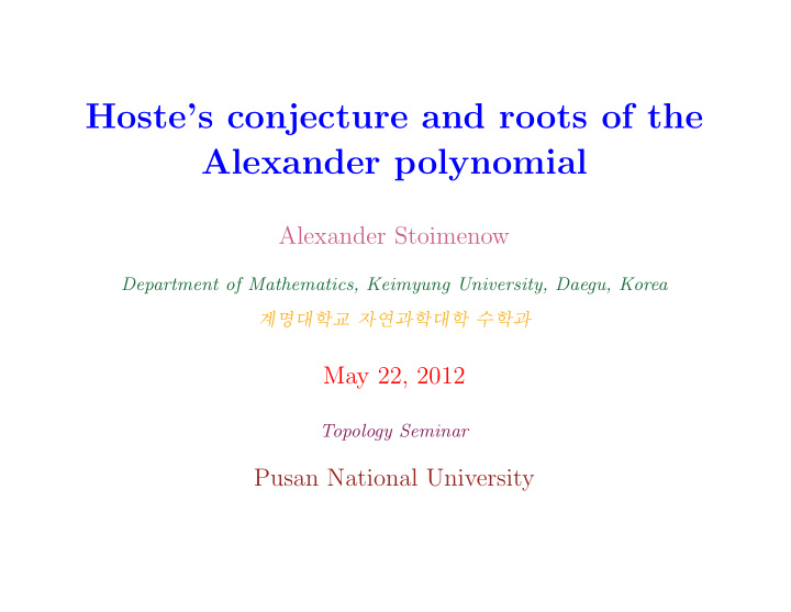 hoste s conjecture and roots of the alexander polynomial