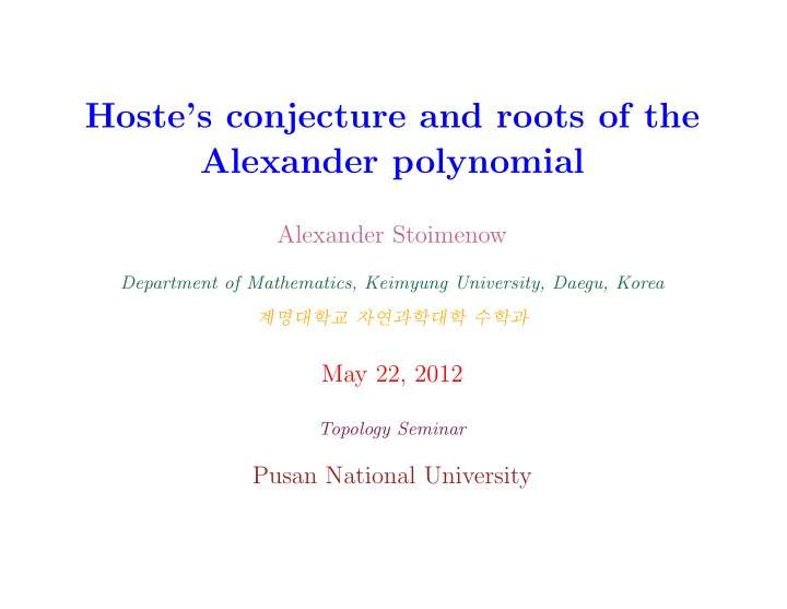 hoste s conjecture and roots of the alexander polynomial
