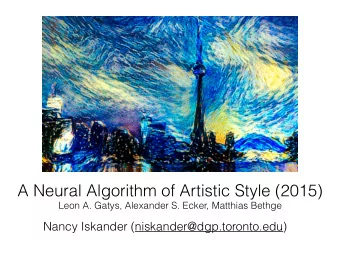 A Neural Algorithm of Artistic Style (2015)  Leon A. Gatys, Alexander S. Ecker, Matthias Bethge