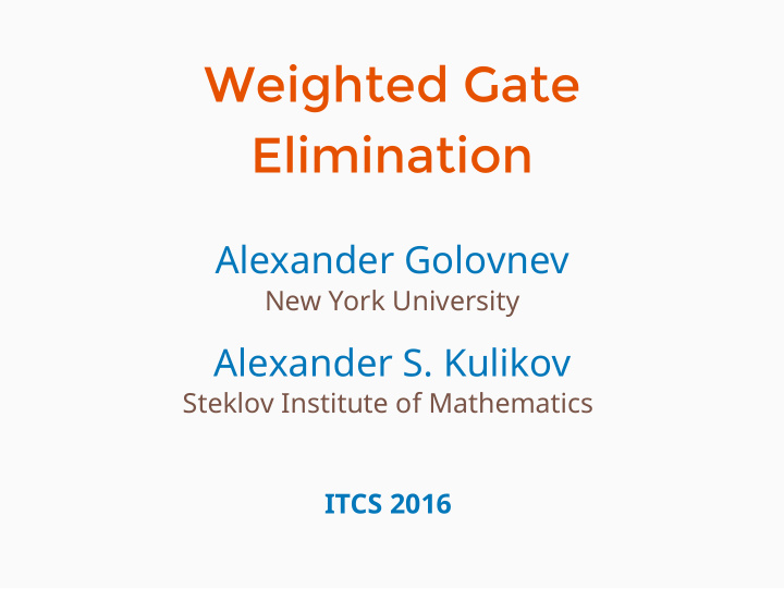 weighted gate elimination